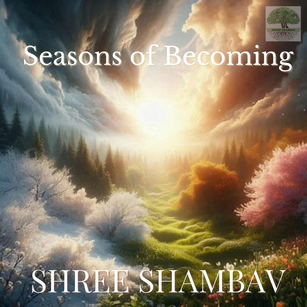 Album cover of Seasons of Becoming by Shree Shambav